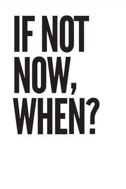 IF NOT NOW WHEN POSTER 8x11"